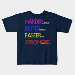 Harder Better Faster Stronger Kids T-Shirt